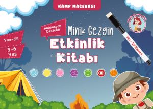 Minik Gezgin Etkinlik Kitabı (Animasyon Destekli) Yaz-Sil 3-6 Yaş;Minik Gezgin’in Kamp Macerası