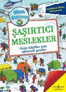 Minik Gezginler -  Şaşırtıcı Meslekler (Ciltli); Genç Kâşifler için Eğlenceli Geziler