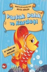 Minik Kahramanlardan Büyük Sözler-Parlak Balık ve Kardeşi