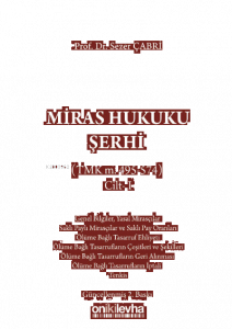 Miras Hukuku Şerhi ;(TMK m. 495-574) Cilt I