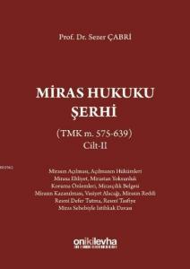 Miras Hukuku Şerhi (TMK m. 495-574) Cilt II