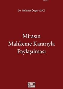 Mirasın Mahkeme Kararıyla Paylaşılması