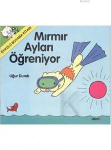 Mırmır Ayları Öğreniyor; Öykülü Boyama Kitabı