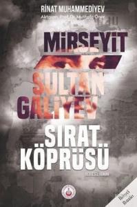 Mirseyit Sultan Galiyev Sırat Köprüsü