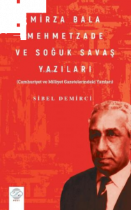 Mirza Bala Mehmetzade ve Soğuk Savaş Yazıları