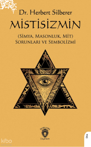 Mistisizmin (Simya, Masonluk, Mit) Sorunları Ve Sembolizmi