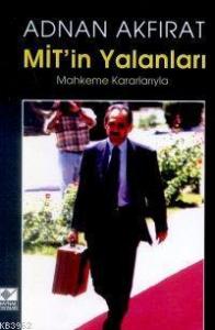 Mit´in Yalanları; Mahkeme Kararlarıyla