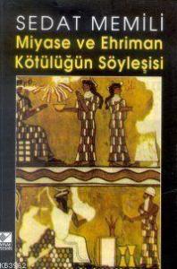 Miyase ve Ehriman - Kötülüğün Söyleşisi