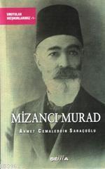 Mizancı Murad; Unutulan Meşhurlarımızdan 1