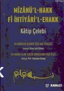 Mizanü'l - Hakk Fi İhtiyari'l-ehakk