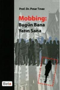 Mobbing: Bugün Bana Yarın Sana