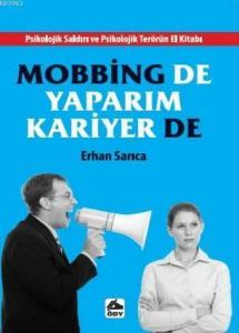 Mobbing de Yaparım Kariyer de; Psikolojik Saldırı ve Psikolojik Terörün El Kitabı