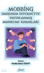 Mobbing Hakkında İnternette Yayınlanmış Mahkeme Kararları