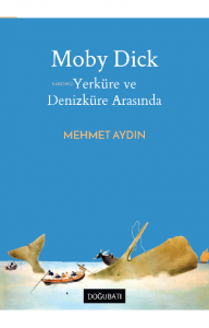 Moby Dick YerKüre Ve DenizKüre Arasında