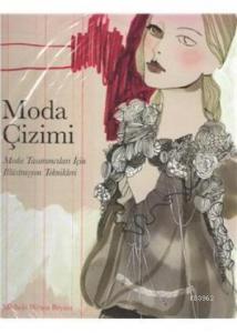 Moda Çizimi; Moda Tasarımı İçin İllüstrasyon Teknikleri