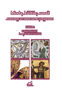Moda, Kültür, Sanat Arkeoloji Ve Sanat Tarihi Çalışmaları