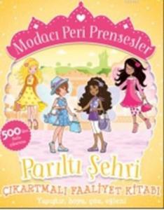 Modacı Peri Prensesler; Parıltı Şehri Çıkartmalı Faaliyet Kitabı