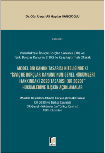 Model Bir Kanun Tasarısı Niteliğindeki İsviçre Borçlar Kanununun Genel Hükümleri Hakkındaki 2020 Tasarısı (OR 2020) Hükümlerine İlişkin Açıklamalar