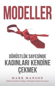 Modeller Dürüstlük Sayesinde Kadınları Kendine Çekmek