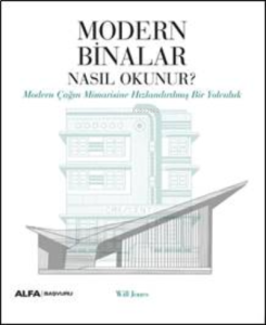 Modern Binalar Nasıl Okunur?;Modern Çağın Mimarisine Hızlandırılmış Bir Yolculuk