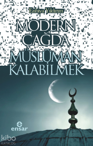 Modern Çağda Müslüman Kalabilmek