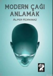 Modern Çağı Anlamak