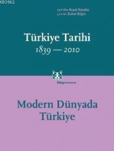 Modern Dünyada Türkiye; Türkiye Tarihi 1839-2010 (Cilt 4)