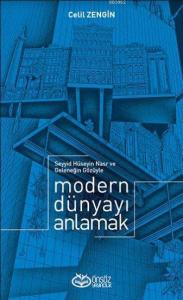 Modern Dünyayı Anlamak; Seyyid Hüseyin Nasr ve Geleneğin Gözüyle