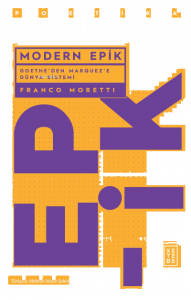 Modern Epik;Goethe’den Marquez’e Dünya Sistemi