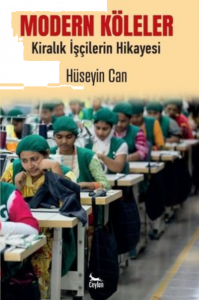 Modern Köleler ; Kiralık İşçilerin Hikayesi