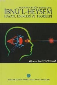 Modern Optiğin Kurucusu İbnü'l Heysem; Hayatı, Eserleri ve Teorileri