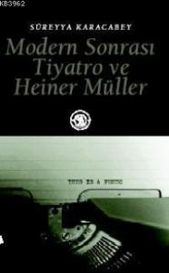 Modern Sonrası Tiyatro ve Heiner Müller