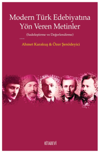 Modern Türk Edebiyatına Yön Veren Metinler;(Sadeleştirme ve Değerlendirme)
