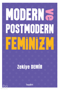 Modern ve Postmodern Feminizm