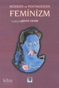 Modern ve Postmodern Feminizm