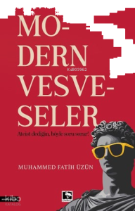 Modern Vesveseler;Ateist Dediğin Böyle Sorular Sorar