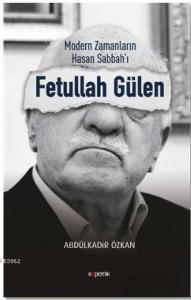 Modern Zamanların Hasan Sabbah'ı: Fetullah Gülen
