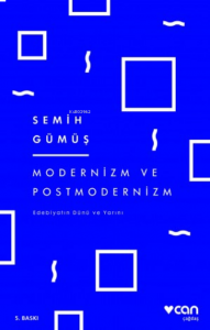 Modernizm ve Postmodernizm;Edebiyatın Dünü ve Yarını