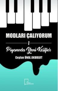 Modları Çalıyorum 1; Piyanoda Yeni Keşifler