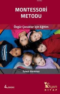 Montessori Metodu; Özgür Çocuklar İçin Eğitim