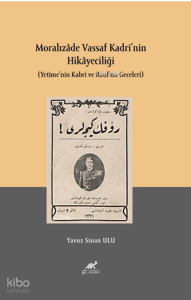 Moralızâde Vassaf Kadri’nin Hikâyeciliği; (Yetime’nin Kabri ve Rauf’un Geceleri)