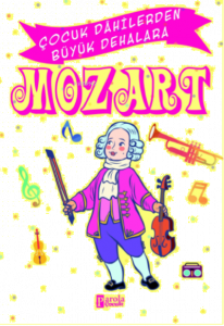 Mozart;Çocuk Dâhilerden Büyük Dehalara
