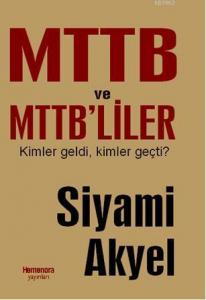 MTTB ve MTTB'liler; Kimler Geldi Kimler Geçti