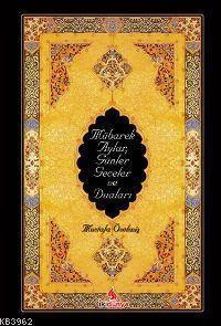 Mübarek Aylar, Günler Geceler ve Dualar