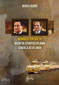 Mübarek'ten Sisi'ye Mısır'da Otoriter Rejimin Sürekliliği ve Ordu