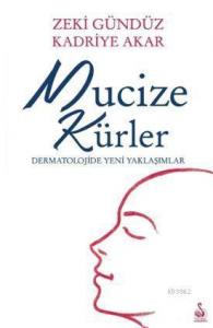 Mucize Kürler; Dermatolojide Yeni Yaklaşımlar