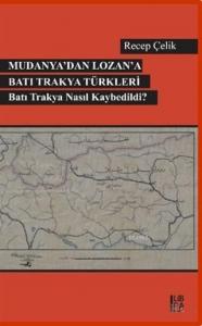 Mudanya'dan Lozan'a Batı Trakya Türkleri; Batı Trakya Nasıl Kaybedildi?