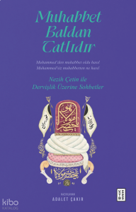 Muhabbet Baldan Tatlıdır;Nezih Çetin ile Dervişlik Üzerine Sohbetler