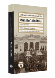 Muhâlefetin İflâsı;Şehbenderzâde Filibeli Ahmet Hilmi