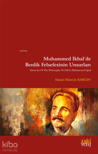 Muhammed İkbal’de Benlik Felsefesinin Unsurları
